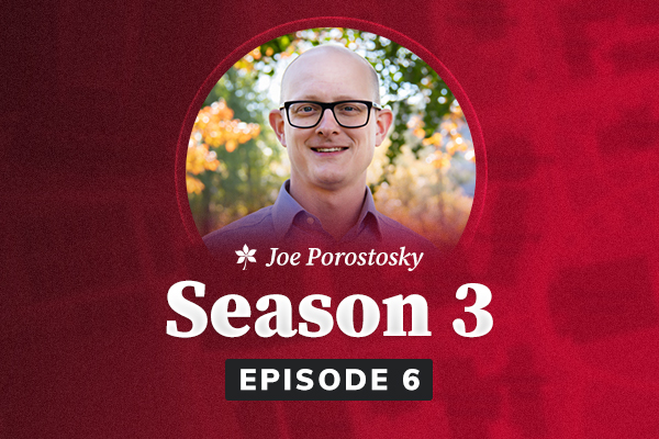 Joe Porostosky smiling with the text, "Season 3 Episode 6"